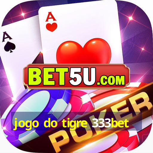 jogo do tigre 333bet